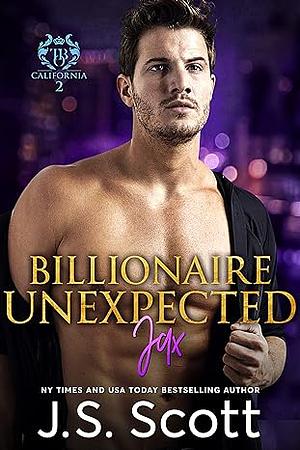 Billionaire Unexpected~Jax by J.S. Scott