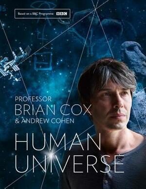 Human Universe by Brian Cox, Andrew Cohen