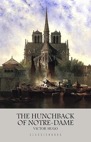 The Hunchback of Notre-Dame (Illustrated) by Victor Hugo