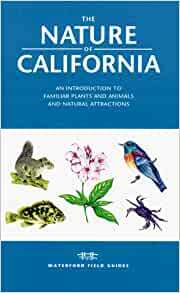 The Nature of California: An Introduction to Common Plants and Animals and Natural Attractions by Raymond Leung