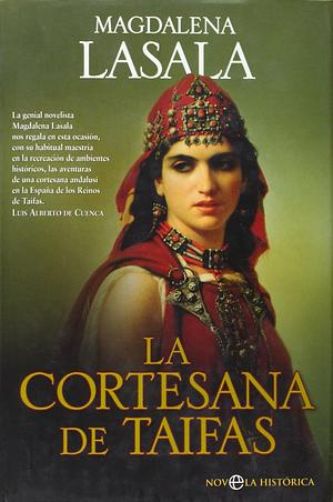 La cortesana de taifas by Magdalena Lasala