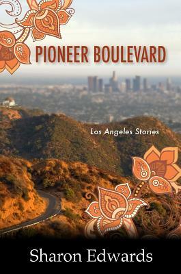 Pioneer Boulevard: Los Angeles Stories by Sharon Edwards