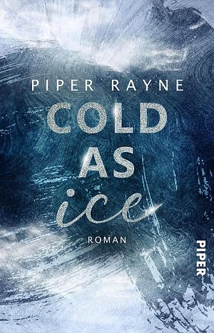 Cold As Ice by Piper Rayne