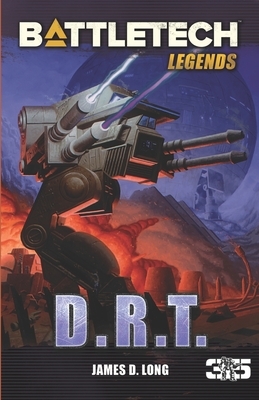 BattleTech Legends: D.R.T. by James D. Long