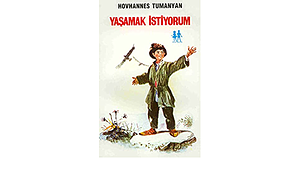 Yaşamak İstiyorum by Հովհաննես Թումանյան, Hovhannes Tumanyan