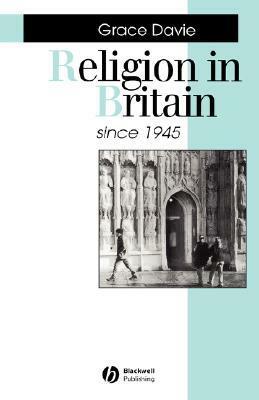 Religion in Britain Since 1945: Believing Without Belonging by Grace Davie