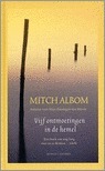 Vijf ontmoetingen in de hemel by Ellis Post Uiterweer, Mitch Albom