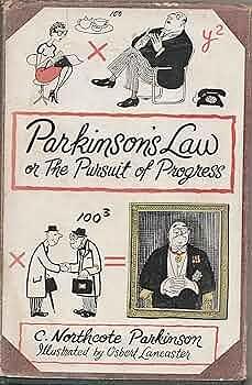 Parkinson's Law or the Pursuit of Progress by C. Northcote Parkinson