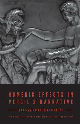 Homeric Effects in Vergil's Narrative: Updated Edition by Alessandro Barchiesi