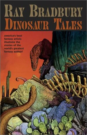 Dinosaur Tales by Gahan Wilson, Jim Steranko, William Stout, Ray Harryhausen, David Wiesner, Kenneth Smith, Overton Loyd, Ray Bradbury, Mœbius