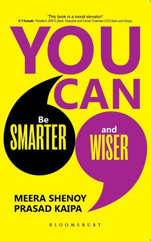 You Can Be Smarter and Wiser by Meera Shenoy, Prasad Kaipa