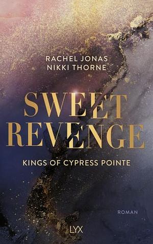 Sweet Revenge by Rachel Jonas, Nikki Thorne