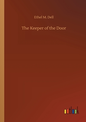 The Keeper of the Door by Ethel M. Dell