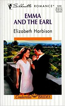 Emma And The Earl (Cinderella Brides) (Silhouette Romance, 1410) by Elizabeth Harbison