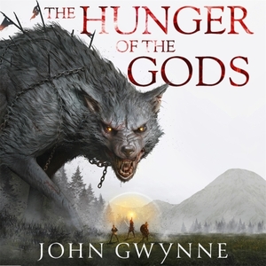The Hunger of the Gods by John Gwynne
