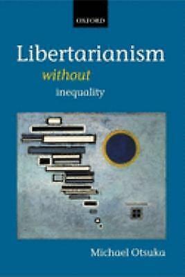 Libertarianism without Inequality by Michael Otsuka