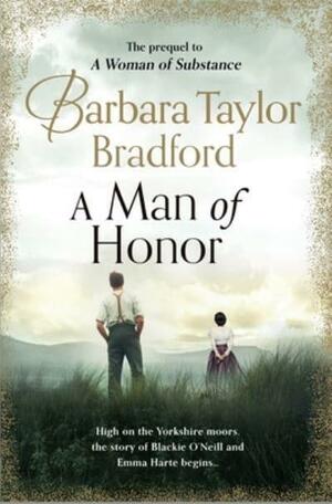 A Man of Honor by Barbara Taylor Bradford, Barbara Taylor Bradford