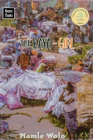 The Kaya-girl by Mamle Wolo