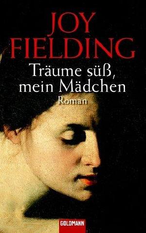 Träume süss, mein Mädchen by Joy Fielding, Joy Fielding
