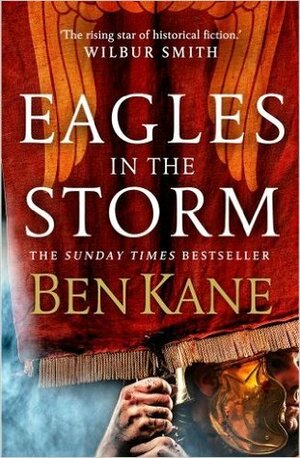 Eagles in the Storm by Ben Kane