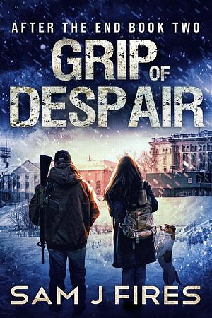 Grip of Despair by Sam J Fires, Sam J Fires