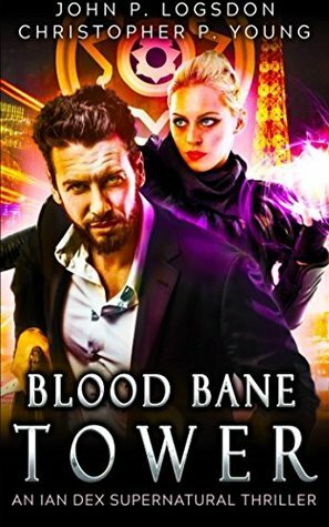 Blood Bane Tower: Volume 3 by John P. Logsdon, Christopher P. Young