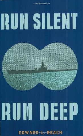Run Silent Run Deep by Edward L. Beach