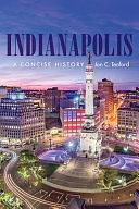 Indianapolis: A Concise History by Jon C. Teaford