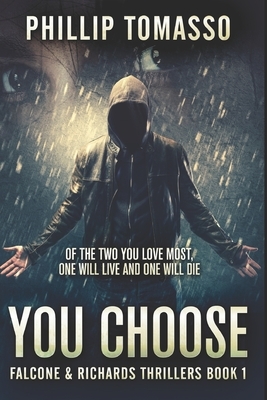 You Choose: Large Print Edition by Phillip Tomasso