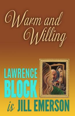 Warm and Willing by Lawrence Block, Jill Emerson