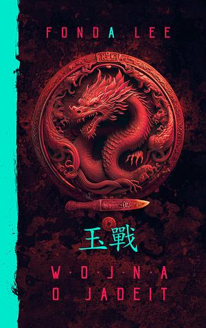 Wojna o jadeit by Fonda Lee