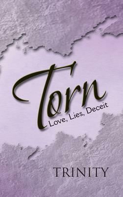 Torn: Love, Lies, Deceit by Trinity