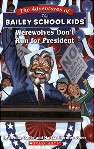 Werewolves Don't Run for President by Debbie Dadey