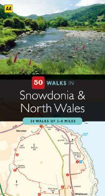 50 Walks in Snowdonia & North Wales: 50 Walks of 2-10 Miles by John Gillham
