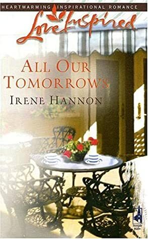 All Our Tomorrows by Irene Hannon