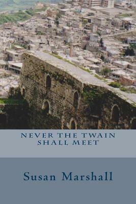 Never the twain shall meet by Susan Marshall