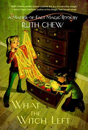 What the Witch Left by Ruth Chew