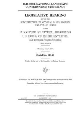 H.R. 2016, National Landscape Conservation System Act by Committee on Natural Resources (house), United States House of Representatives, United St Congress