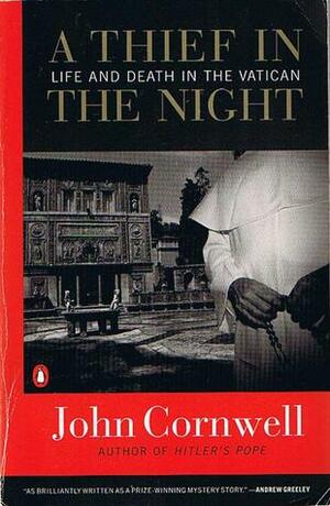 A Thief in the Night: Life and Death in the Vatican by John Cornwell