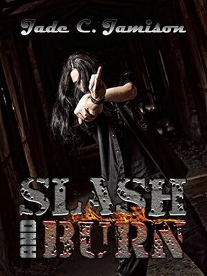 Slash and Burn by Jade C. Jamison