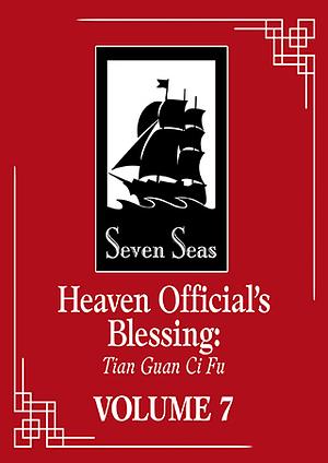 Heaven Official's Blessing: Tian Guan Ci Fu (Novel) Vol. 7 by Mo Xiang Tong Xiu