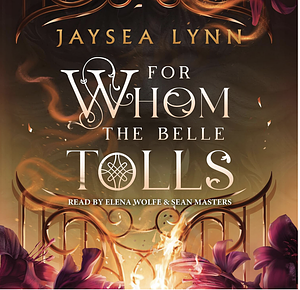 For Whom the Belle Tolls by Jaysea Lynn