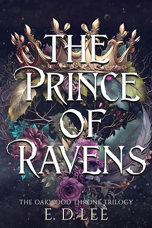 The Prince of Ravens  by E.D. Lee