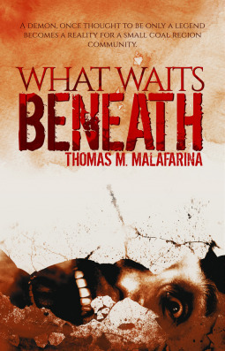 What Waits Beneath by Thomas M. Malafarina