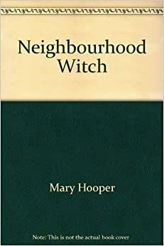 Neighborhood Witch by Mary Hooper