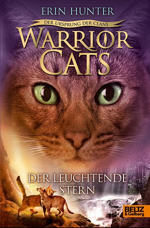 Warrior Cats Staffel 5/04. Der Ursprung der Clans. Der Leuchtende Stern by Erin Hunter