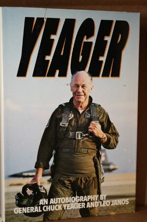 Yeager: An Autobiography by Leo Janos, Chuck Yeager