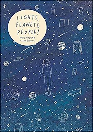 Lights, Planets, People! by Molly Naylor, Lizzy Stewart