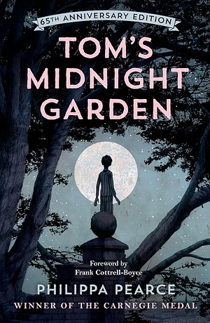 Tom's Midnight Garden 65th Anniversary Edition by Oxford Editor, Philippa Pearce