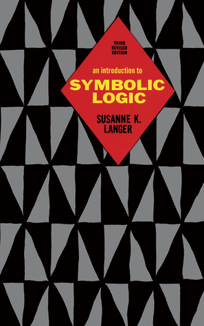 An Introduction to Symbolic Logic by Susanne K. Langer